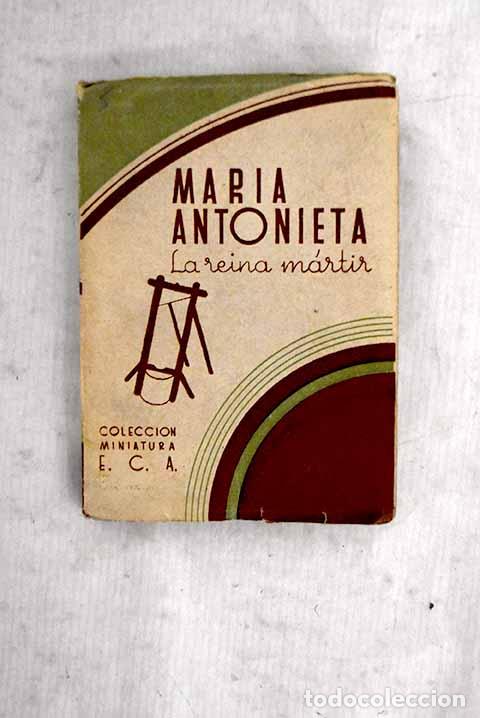 books: Mar&iacute;a Antonieta: la reina m&aacute;rtir