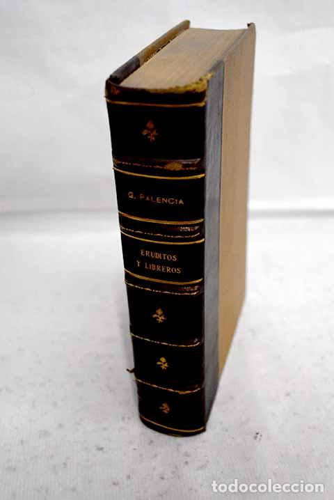 Libros: Eruditos y libreros del siglo XVIII.- Gonz&aacute;lez Palencia, &Aacute;ngel