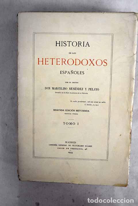 Libros: Historia de los heterodoxos espa&ntilde;oles, tomo I.- Men&eacute;ndez Pelayo, Marcelino