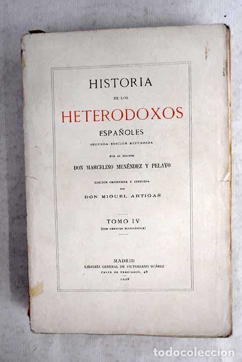 Libros: Historia de los heterodoxos espa&ntilde;oles, tomo IV.- Men&eacute;ndez Pelayo, Marcelino