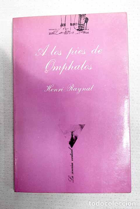 Libros: A los pies de Omphalos.- Raynal, Henri