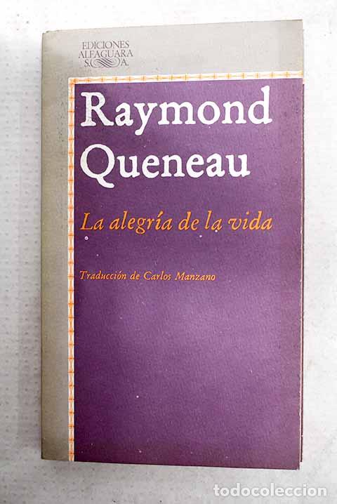 Libros: La alegr&iacute;a de la vida.- Queneau, Raymond