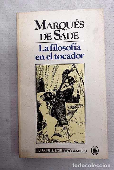 Libri di seconda mano: La filosof&iacute;a en el tocador.- Marqu&eacute;s de Sade