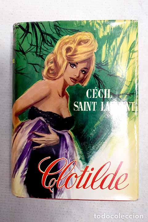 books: Clotilde: Saint-Laurent, C&eacute;cil.- Saint-Laurent, C&eacute;cil