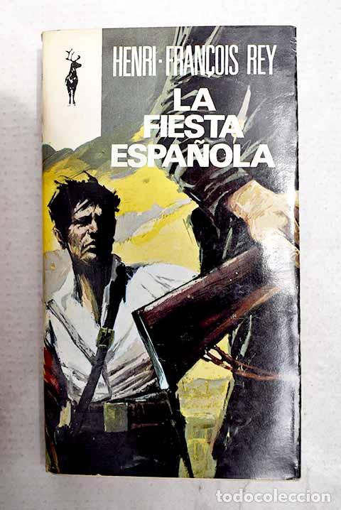 books: La fiesta espa&ntilde;ola: Rey, Henri-Francois.- Rey, Henri-Francois