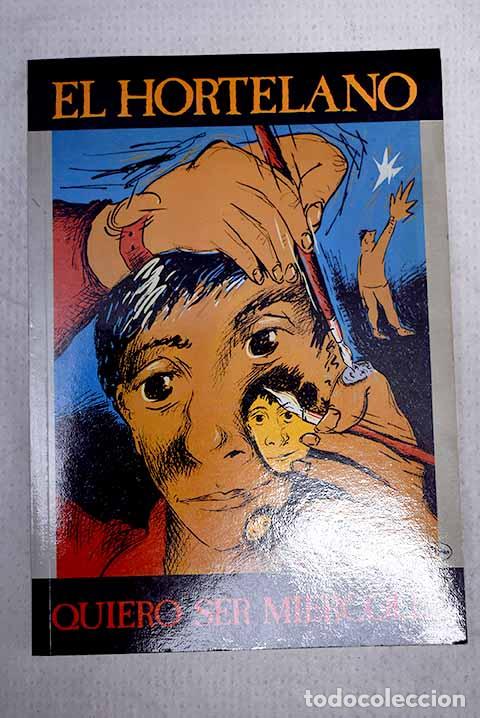 Libros: Quiero ser mi&eacute;rcoles.- El Hortelano