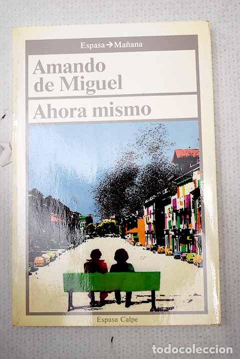 Libros: Ahora mismo: sociolog&iacute;a de la vida cotidiana.- Miguel, Amando de