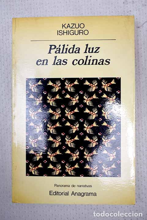 Libros: P&aacute;lida luz en las colinas.- Ishiguro, Kazuo