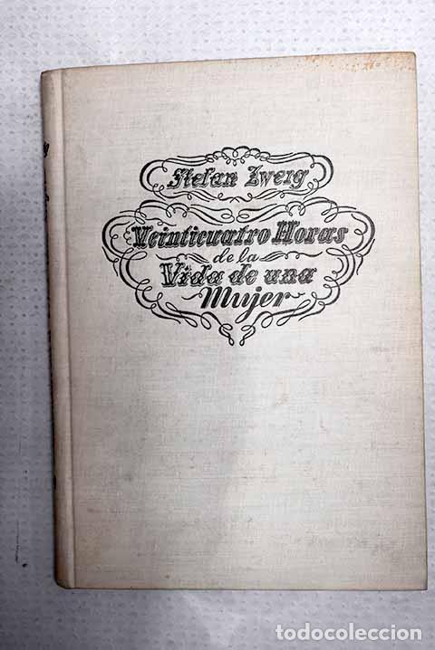 Libros: Veinticuatro horas de la vida de una mujer.- Zweig, Stefan