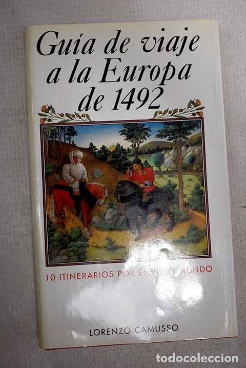 Libros: Gu&iacute;a de viaje a la Europa de 1492 : 10 itinerarios por el Viejo Mundo.- Camusso, Lorenzo