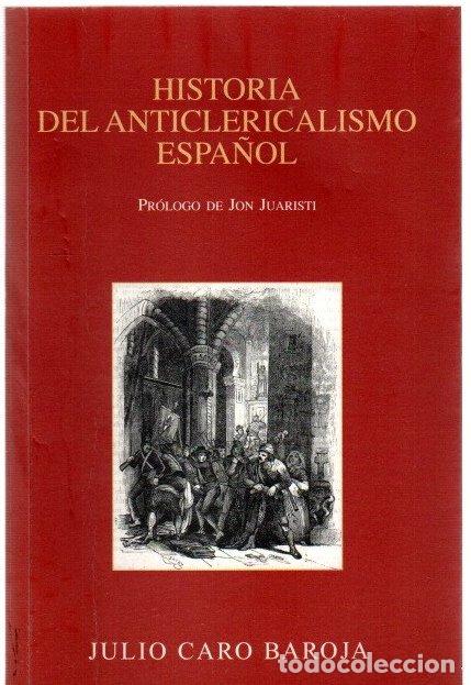 Livres: Historia del anticlericalismo espa&ntilde;ol - Caro Baroja, Julio