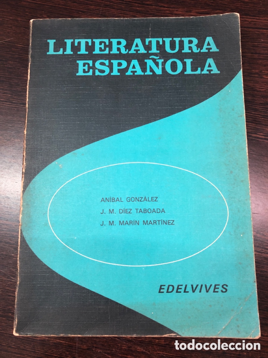 Libros: LITERATURA ESPA&Ntilde;OLA ANIBAL GONZALEZ JM DIEZ TABOADA JM MARIN MARTINEZ EDELVIVES 1978