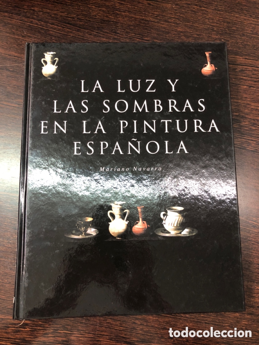 Libros: LA LUZ Y LAS SOMBRAS EN LA PINTURA ESPA&Ntilde;OLA MARIANO NAVARRO BBV 1999