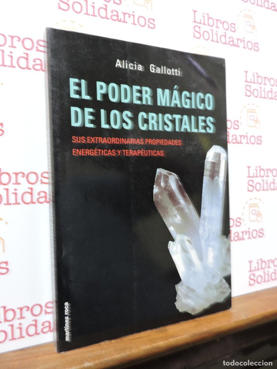 Libros: El poder m&aacute;gico de los cristales. GALLOTI, Alicia. Ed. Mart&iacute;nez Roca. Barcelona, 2001