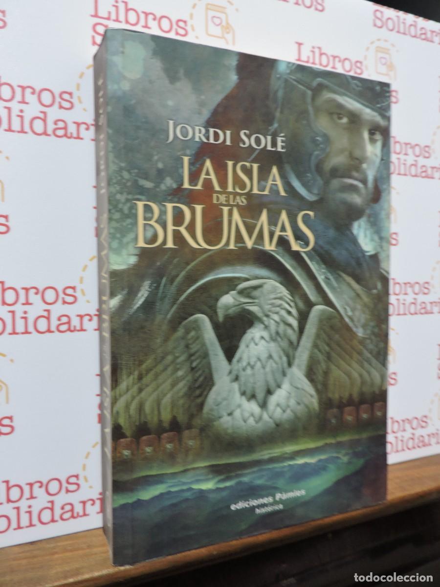 Libros: La isla de las brumas. SOL&Eacute;, jordi. Ed. P&agrave;mies. Madrid, 2011