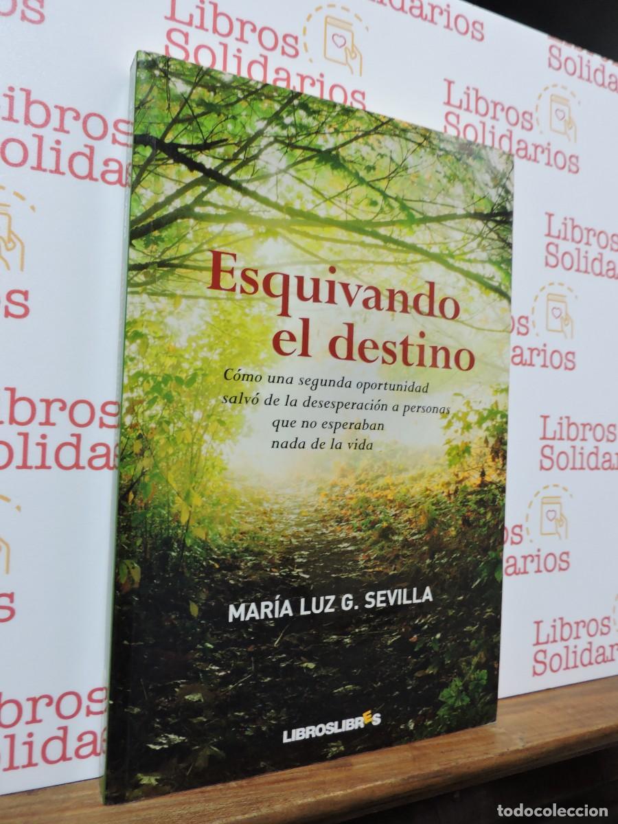 Libros: Esquivando el destino. G. SEVILLA, Mari Luz. Ed. Libros Libres. Madrid, 2009
