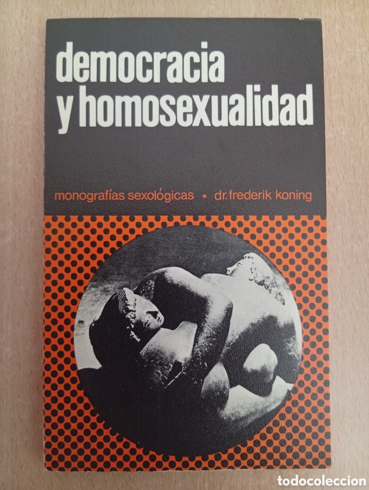 Libros: DEMOCRACIA Y HOMOSEXUALIDAD -III. Dr. Frederik Koning