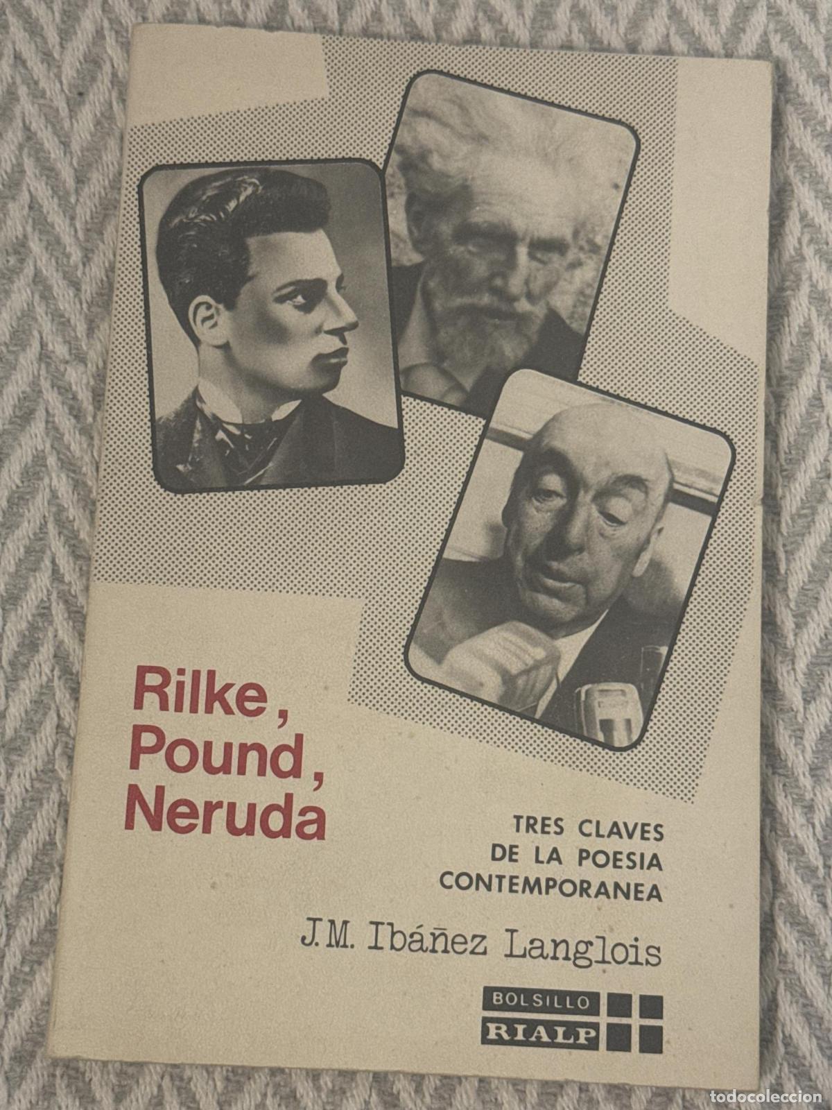Libros: Rilke, Pound, Neruda. Tres claves de la poes&iacute;a contempor&aacute;nea - J. M. Ib&aacute;&ntilde;ez Langlois