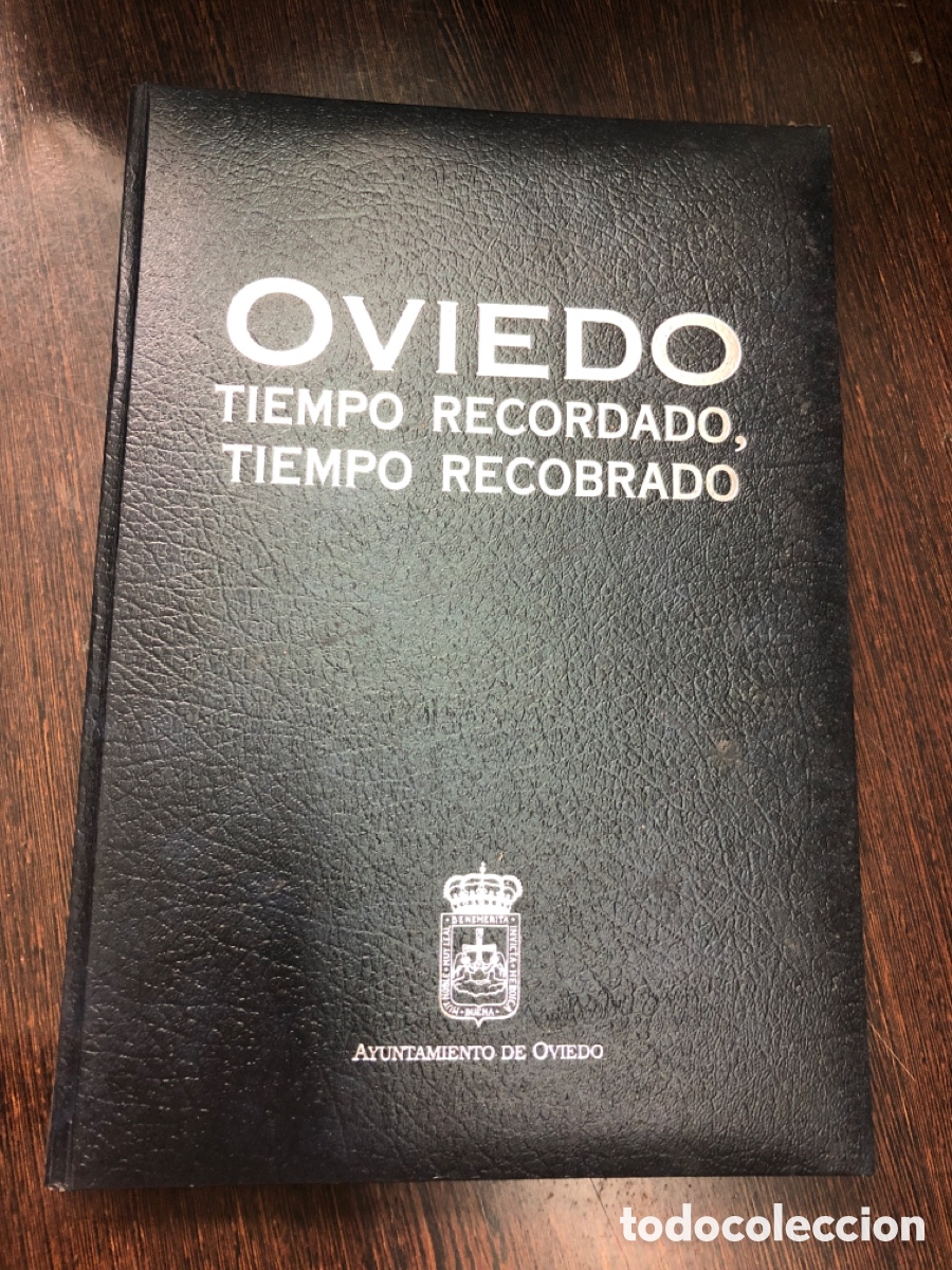 Libros: OVIEDO TIEMPO RECORDADO TIEMPO RECOBRADO AYUNTAMIENTO DE OVIEDO