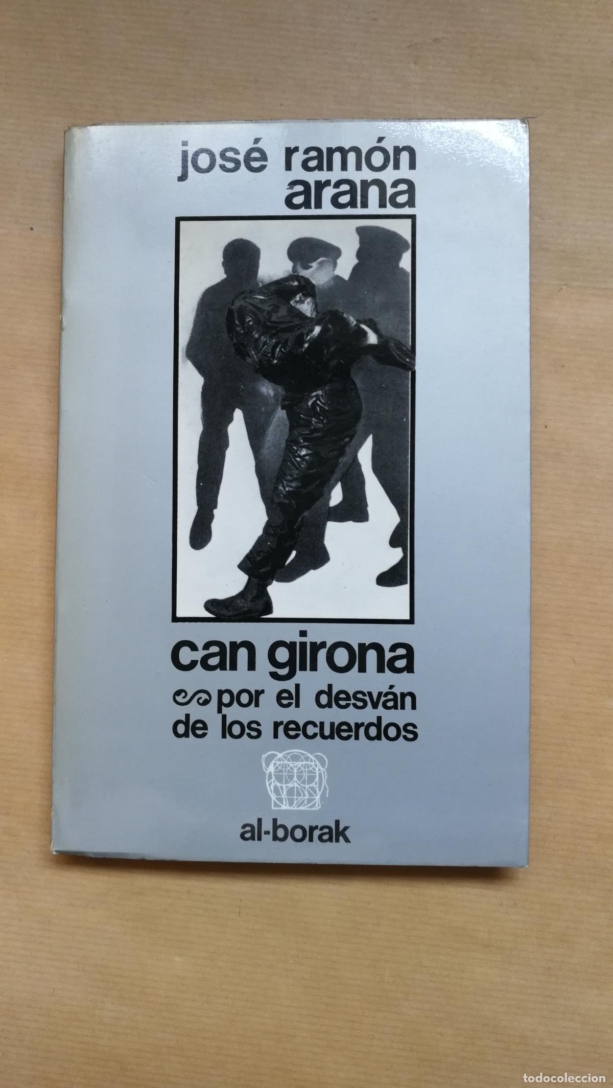 Libros: CAN GIRONA. POR EL DESV&Aacute;N DE LOS RECUERDOS. - &rdquo;Arana, Jos&eacute; Ram&oacute;n.&rdquo;