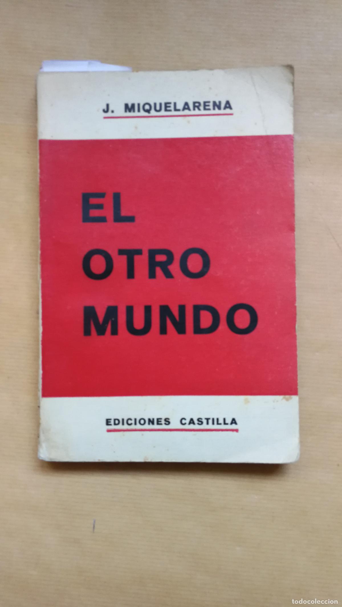 Libros: El otro mundo - &rdquo;Miquelarena,J.(El fugitivo)&rdquo;