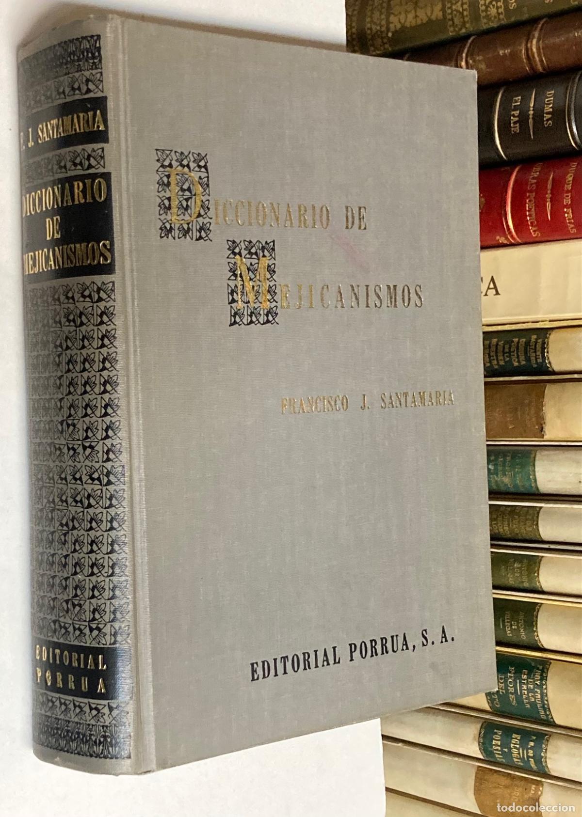 Libros: A&Ntilde;O 1959 - DICCIONARIO DE MEJICANISMOS POR FRANCISCO SANTAMAR&Iacute;A - 1&ordf; EDICI&Oacute;N M&Eacute;XICO