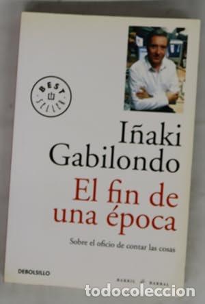 Libros: El fin de una &eacute;poca. Sobr el oficio de contar cosas.