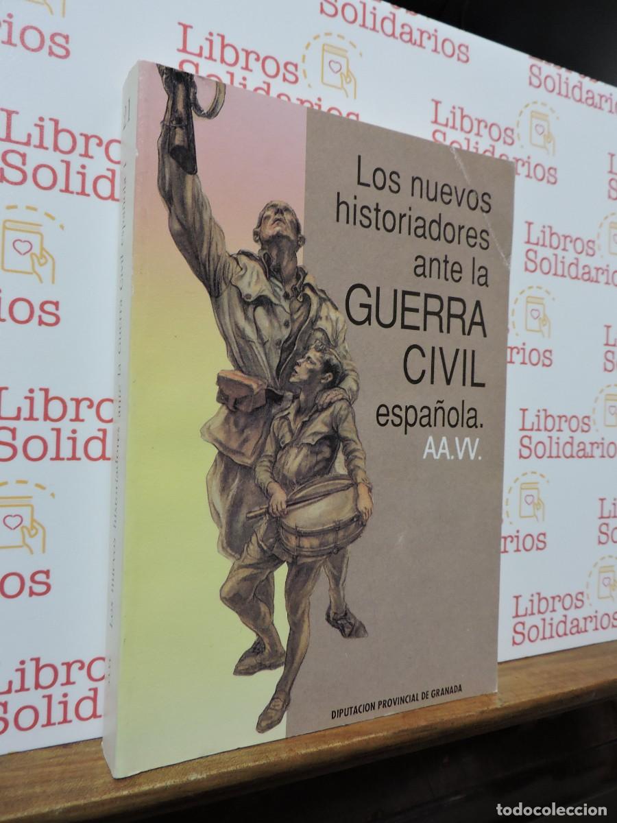 Libros: Los nuevos historiadores ante la Guerra Civil espa&ntilde;ola. AA. VV. Ed. Diputaci&oacute;n Provincial de Granada