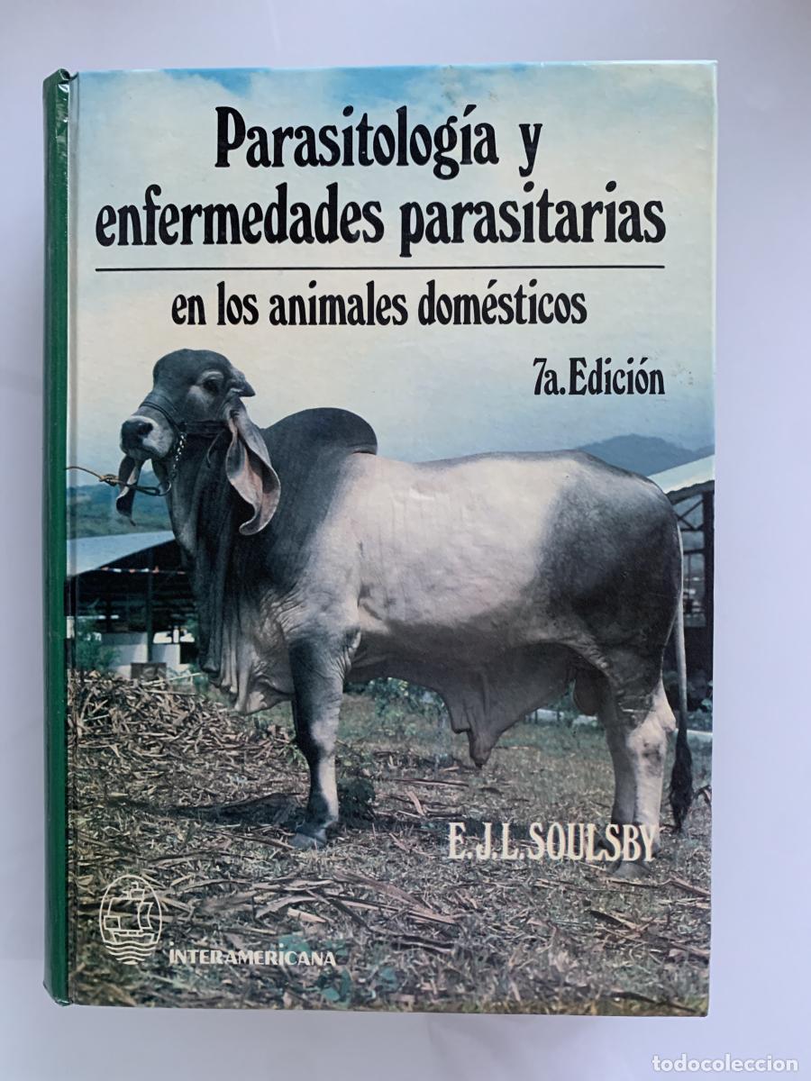 Libros: PARASITOLOG&Iacute;A Y ENFERMEDADES PARASITARIAS EN LOS ANIMALES DOM&Eacute;STICOS (7a edici&oacute;n) - E. J. L. Soulsby