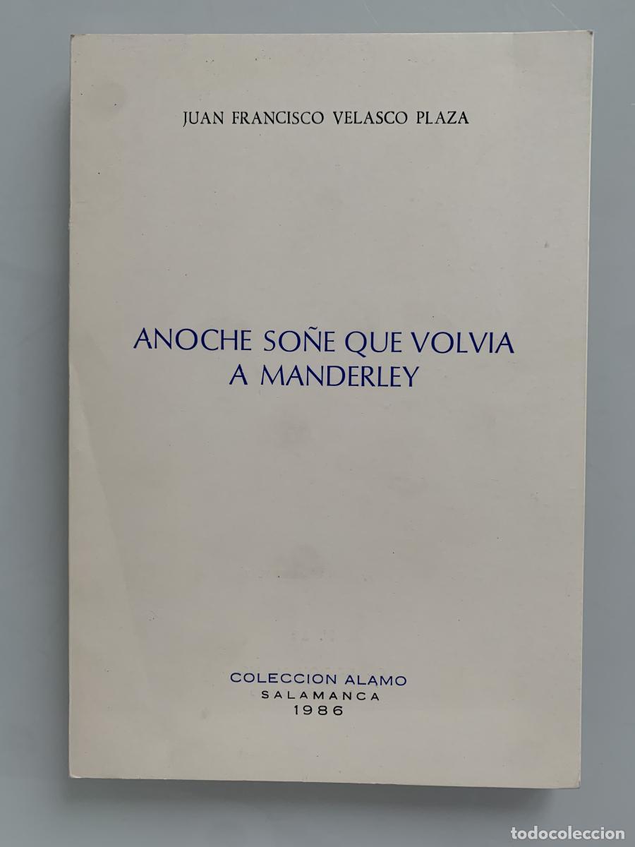 Libros: ANOCHE SO&Ntilde;&Eacute; QUE VOLV&Iacute;A A MANDERLEY - Juan Francisco Velasco Plaza