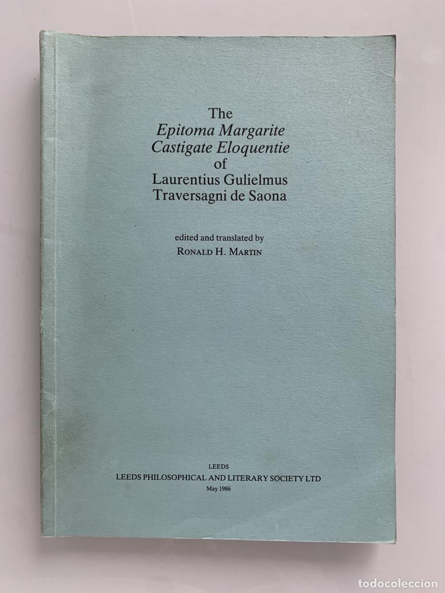 Libros: THE EPITOMA MARGARITE CASTIGATE ELOQUENTIE OF LAURENTIUS GULIELMUS TRAVERSAGNI DE SAONA - Ronald H.
