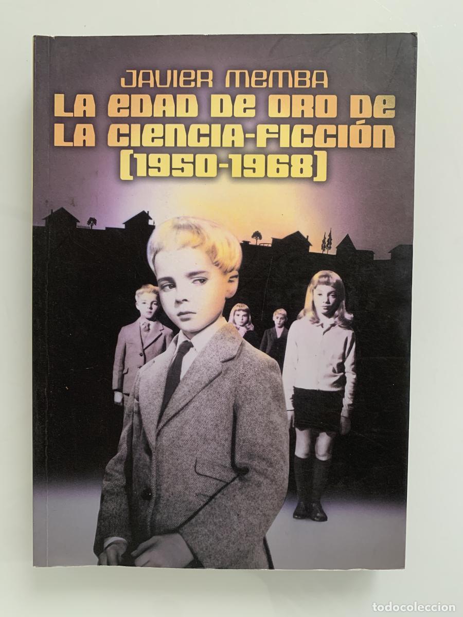 Libros: LA EDAD DE ORO DE LA CIENCIA-FICCI&Oacute;N (1950-1968) - Javier Memba