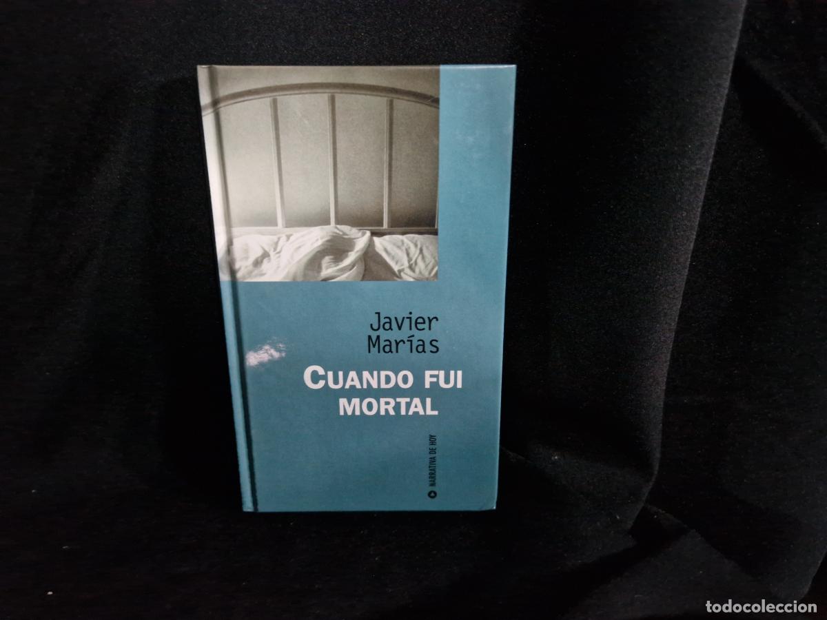 Libros: JAVIER MARIAS. CUANDO FUI MORTAL. - Foto 1