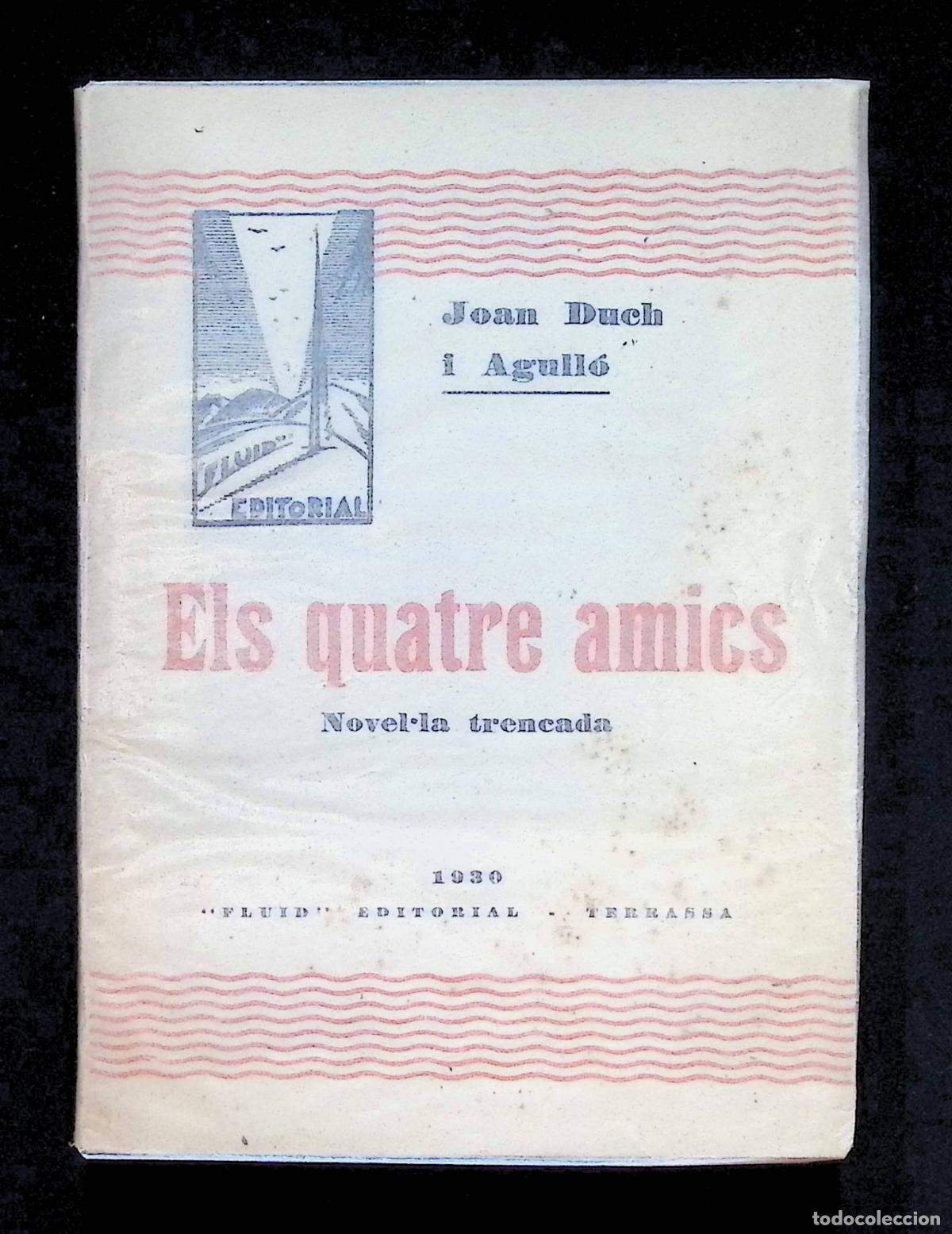 Libros: ELS QUATRE AMICS. - DUCH I AGULL&Oacute;, Joan. DEDICAT&Ograve;RIA AUT&Ograve;GRAFA