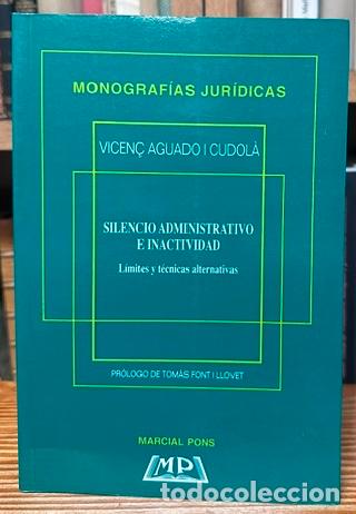 Libros: SILENCIO ADMINISTRATIVO E INACTIVIDAD. L&iacute;mites y t&eacute;cnicas alternativas - AGUADO I CUDOLA, Vicen&ccedil;