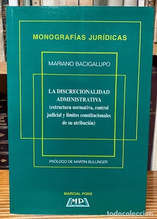Libros: LA DISCRECIONALIDAD ADMINISTRATIVA. Pr&oacute;logo de Martin Bullinger - BACIGALUPO, Mariano