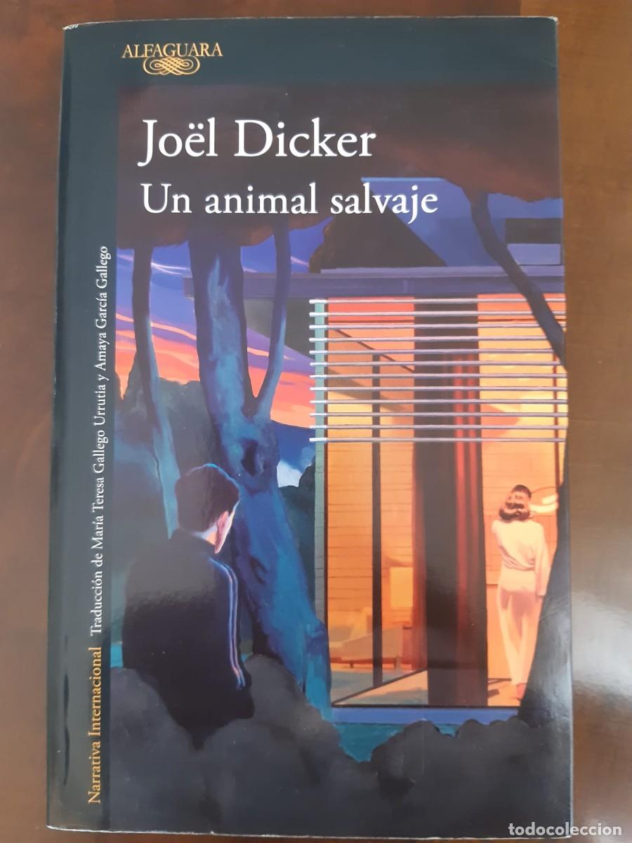 Libros: UN ANIMAL SALVAJE. Joel Dicker