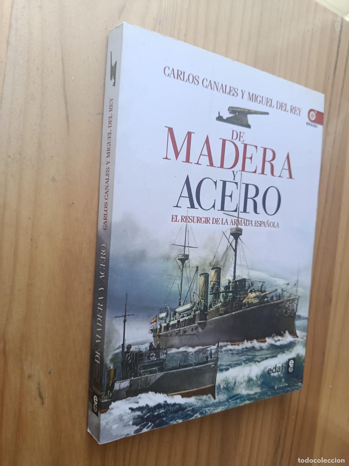 Libros: De madera y acero El resurgir de la Armada Espa&ntilde;ola - Carlos Canales y Miguel del Rey Vicente
