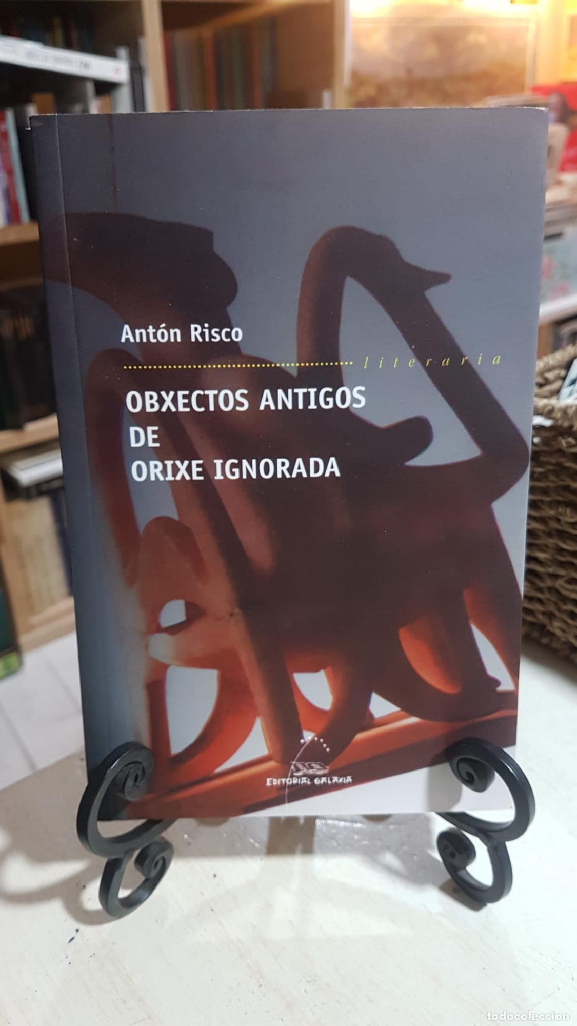 Libros: Obxectos antigos de orixe ignorada - Anton Risco
