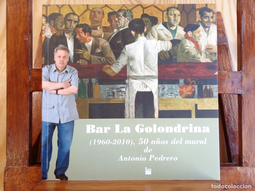 Libros: BAR LA GOLONDRINA (1960-2010), 50 a&ntilde;os del mural de Antonio Pedrero (Dedicatoria Aut&oacute;grafa). - VARIO