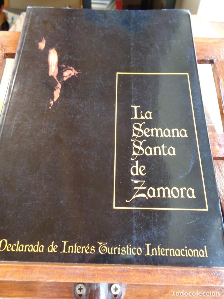 Libros: LA SEMANA SANTA DE ZAMORA. Declarada de Inter&eacute;s Tur&iacute;stico Internacional. - VARIOS AUTORES