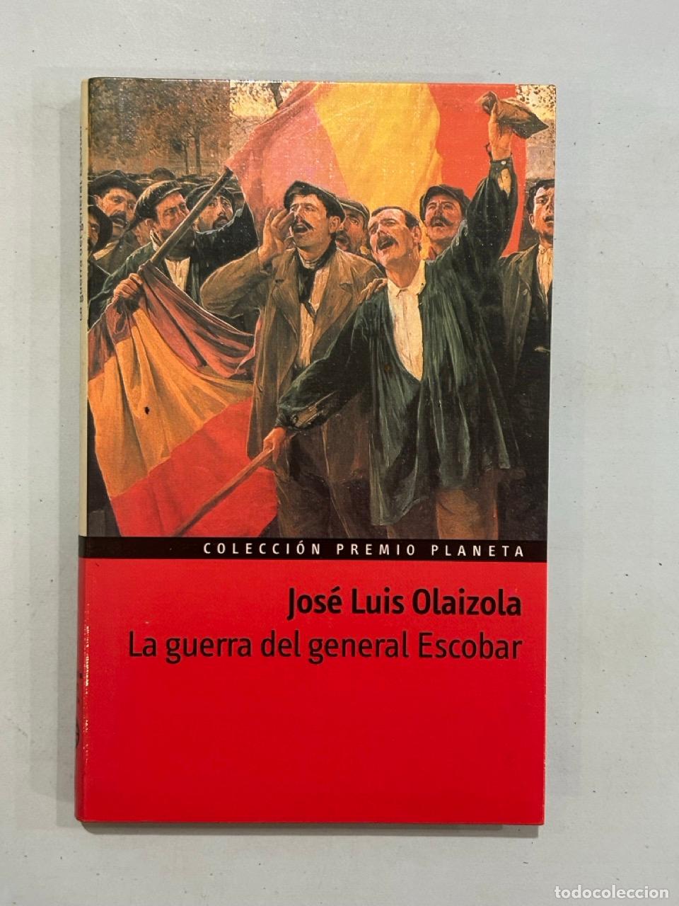 Libros: Jos&eacute; Luis Olaizola - La guerra del general Escobar