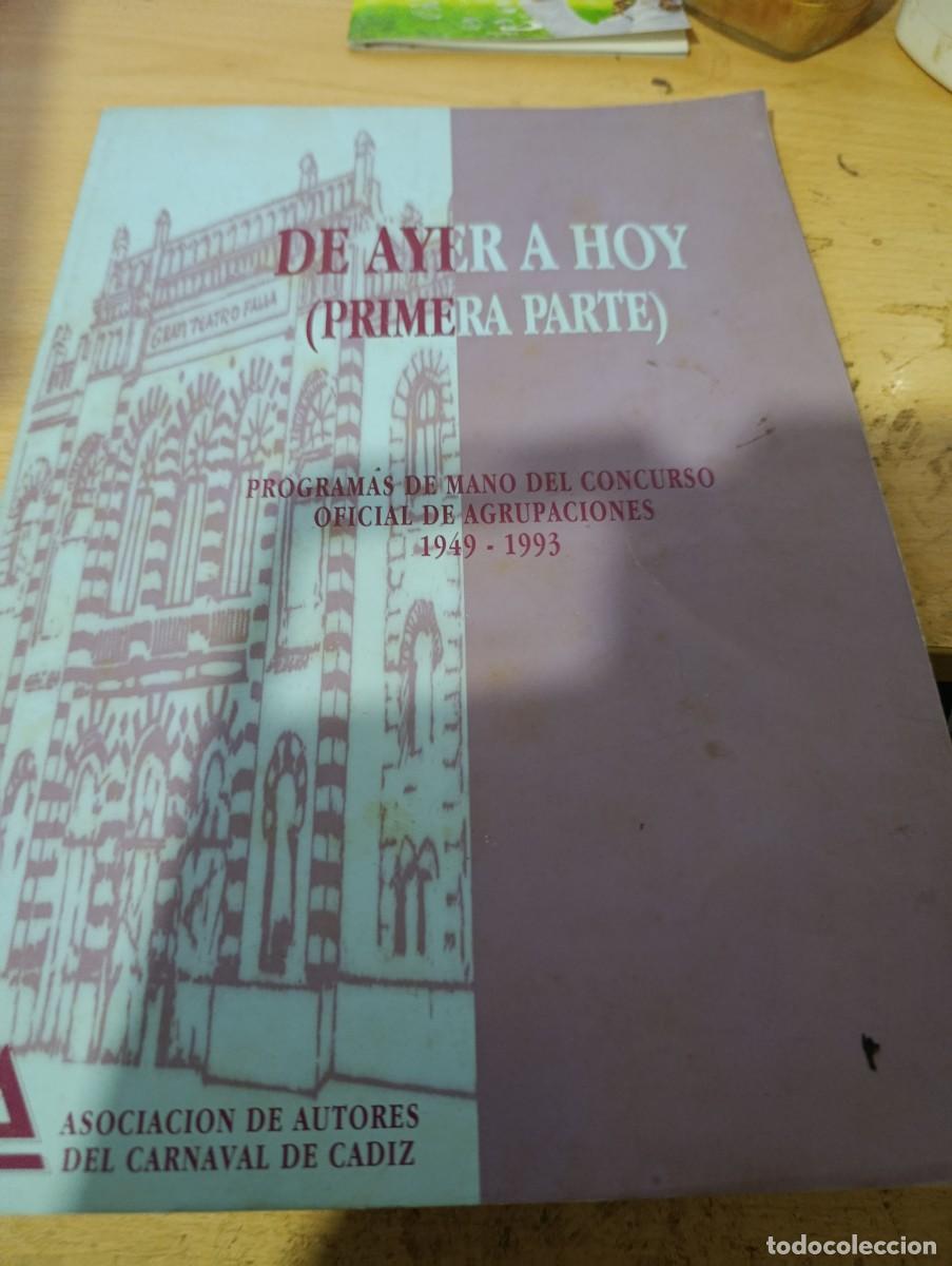 Libros: DE AYER A HOY PRIMERA PARTE PROGRAMAS DE MANO DEL CONCURSO OFICIAL DE AGRUPACIONES 1949 1993 EST3RB3