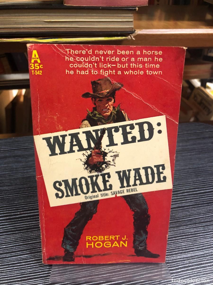 Libros: Wanted: Smoke Wade (Robert J. Hogan)