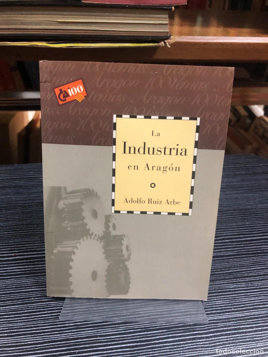 Libros: La Industria en Arag&oacute;n (Adolfo Ruiz Arbe)