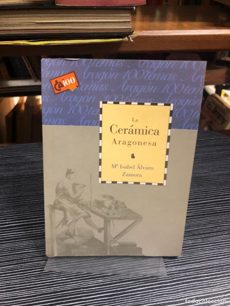 Libros: La Cer&aacute;mica Aragonesa (M&ordf; Isabel &Aacute;lvaro Zamora)