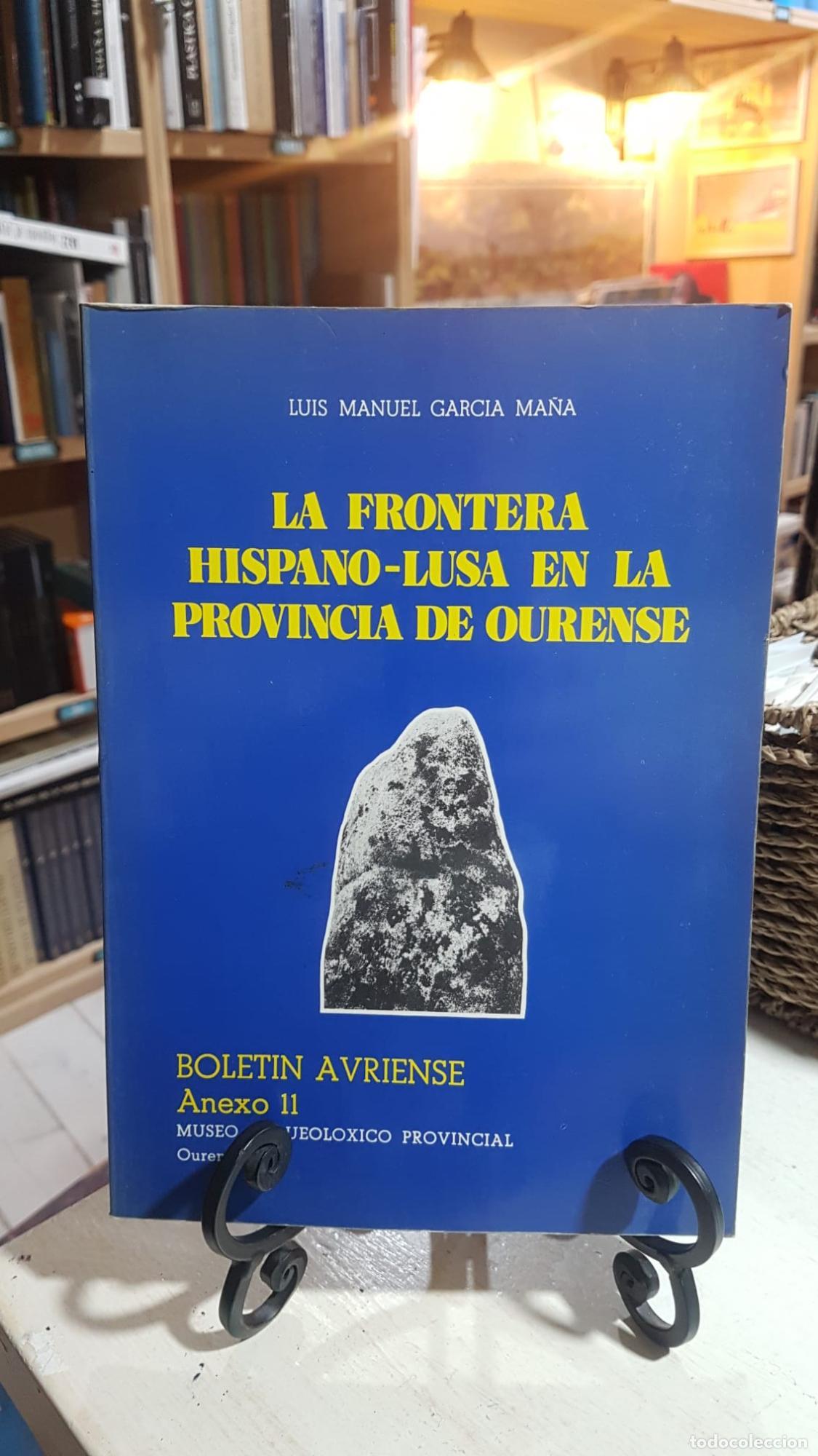 Livros em segunda m&atilde;o: La frontera hispano-lusa en la provincia de Ourense -