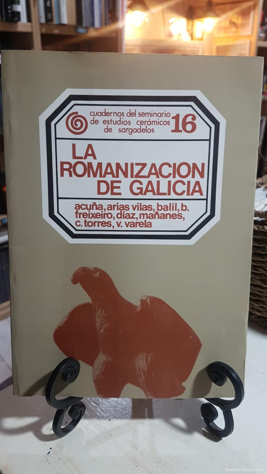 Livros em segunda m&atilde;o: La romanizaci&oacute;n en Galicia - Fernando Acu&ntilde;a Castroviejo, Felipe Arias Vilas & al