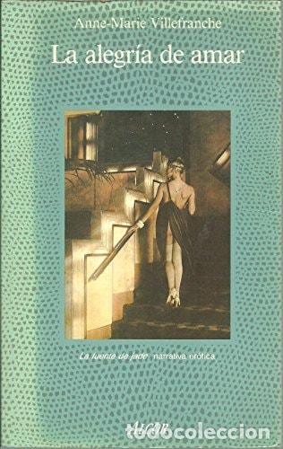 Libros: La alegr&iacute;a de amar memorias er&oacute;ticas del Par&iacute;s de los a&ntilde;os veinte - Anne-Marie Villefranche