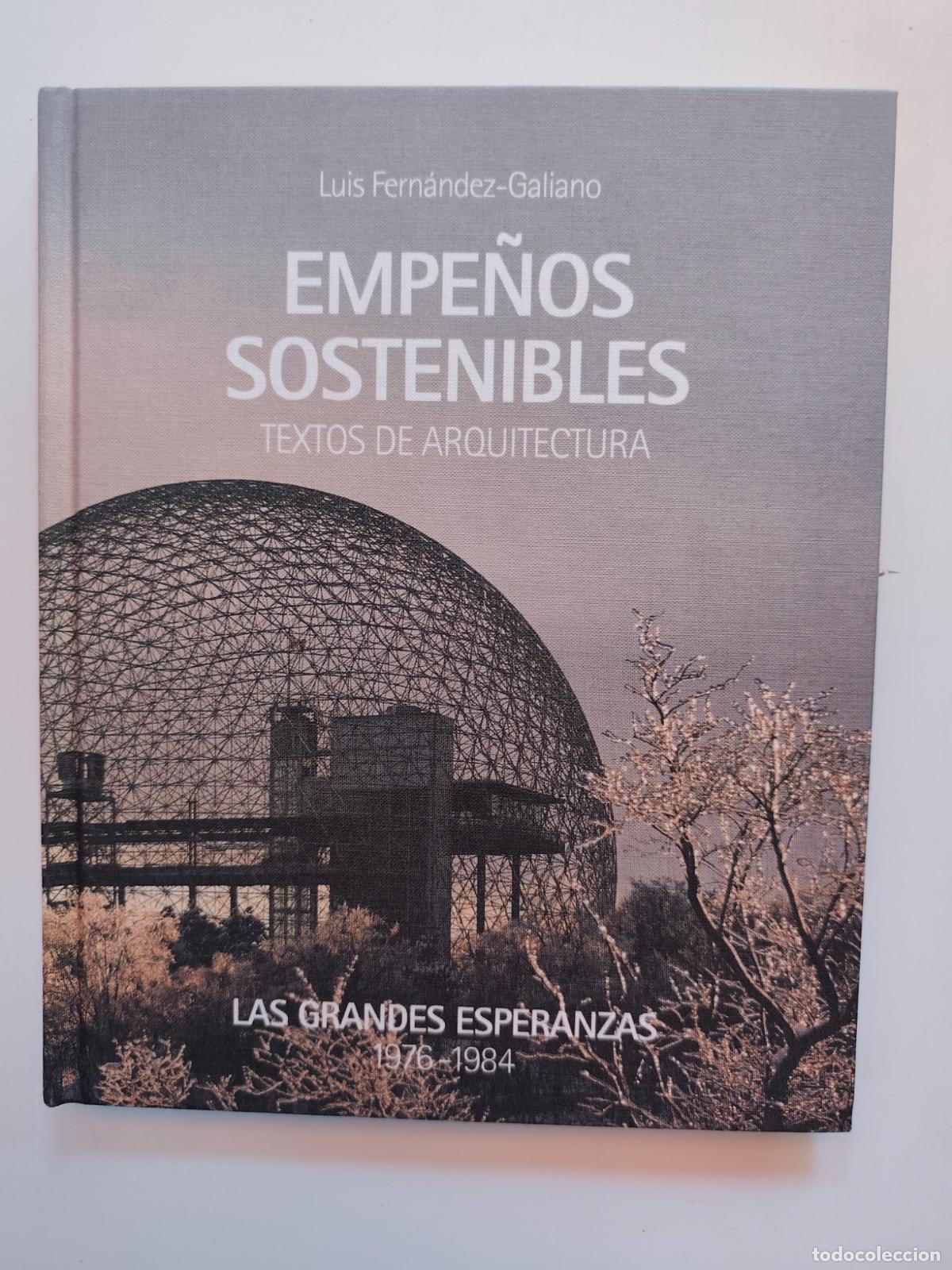 B&uuml;cher: Luis Fern&aacute;ndez-Galiano - Empe&ntilde;os sostenibles. Las grandes esperanzas (1976-1984)